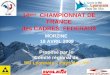 14 ème CHAMPIONNAT DE FRANCE des CADRES FEDERAUX MORZINE 18 AVRIL 2009 Proposé par le Comité régional de Ski Lyonnais – Pays de lAin