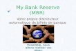 My Bank Reserve (MBR) Votre propre distributeur automatique de billets de banque à domicile Ensemble, nous allons réaliser vos rêves. By 
