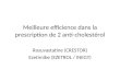 Meilleure efficience dans la prescription de 2 anti-cholestérol Rosuvastatine (CRESTOR) Ezetimibe (EZETROL / INEGY)
