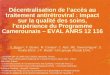 Décentralisation de laccès au traitement antirétroviral : impact sur la qualité des soins, lexpérience du Programme Camerounais – EVAL ANRS 12 116 S. Boyer