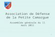 1 Association de Défense de la Petite Camargue Assemblée générale du 11 mars 2011
