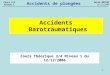 1 Cours Théorique 2/4 Niveau 1 du 12/12/2006 Accidents Barotraumatiques Cours 2/4 Niveau 1 Hervé BOISOT 12/12/2006 Accidents de plongées