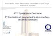 1 4 ième Symposium Cochrane Présentation et interprétation des résultats des méta-analyses Nils Chaillet, Ph.D : Département Obstétrique et Gynécologie