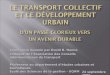 Conférence donnée par David B. Hanna Colloque de lAssociation des Conseils intermunicipaux de transport Professeur au département détudes urbaines et touristiques