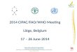 2014 CIPAC/FAO/WHO Meeting Liège, Belgium 17 – 26 June 2014 Centre wallon de Recherches agronomiques Département Agriculture et Milieu naturel Unité Physico-chimie