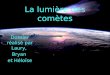 La lumière des comètes Dossier réalisé par Laury, Bryan et Héloïse