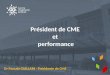 Président de CME et performance Dr Pascale GUILLAIN - Présidente de CME