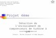 Projet 4ème Détection de lencrassement de compresseurs de turbine à gaz Jonathan Goldwasser Tuteurs : Michel Kinnaert et Rémi Baeyens Université Libre