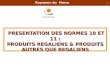 1 PRESENTATION DES NORMES 10 ET 11 : PRODUITS REGALIENS & PRODUITS AUTRES QUE REGALIENS Royaume du Maroc
