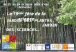 Du 21 au 24 octobre 2010 sest déroulée: La 19 ème fête de la science JARDIN DES PLANTES, JARDIN DES SCIENCES…