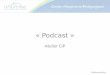 « Podcast » Atelier CIP Guillaume Bézier. 1.Généralités sur le « podcast » 2.Recevoir son premier « podcast » 3.Apports du « podcast » dans lenseignement