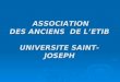 ASSOCIATION DES ANCIENS DE LETIB UNIVERSITE SAINT-JOSEPH