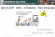 06 & 07 juin 2013135 èmes rencontres GP'SUP La gestion des risques biologiques … en Belgique Christine GRIGNET