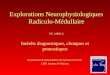 Explorations Neurophysiologiques Radiculo-Médullaire P.E. MERLE Intérêts diagnostiques, cliniques et pronostiques Explorations Fonctionnelles du Système