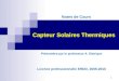 1 Capteur Solaires Thermiques Présentées par le professeur A. Elanique Licence professionnelle ERDD, 2009-2010 Notes de Cours