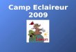 Camp Eclaireur 2009. Localité HARRE A 36 minutes de Fléron (45 km)