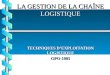 LA GESTION DE LA CHAÎNE LOGISTIQUE TECHNIQUES DEXPLOITATION LOGISTIQUE GPO-1005