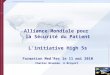 © Copyright, Joint Commission Resources Alliance Mondiale pour la Sécurité du Patient Linitiative High 5s Formation MedRec le 11 mai 2010 Charles Bruneau