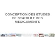 CONCEPTION DES ETUDES DE STABILITE DES MEDICAMENTS