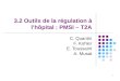 1 3.2 Outils de la régulation à lhôpital : PMSI – T2A C. Quantin F. Kohler E. Toussaint A. Musat