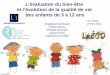 Lévaluation du bien-être et lévolution de la qualité de vie des enfants de 3 à 12 ans Angélique Rambaud Fabien Bacro Philippe Guimard Agnès Florin LabECD