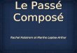 Le Passé Composé Le Passé Composé Rachel Halstrom et Marthe Leplae-Arthur