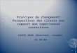Principes de changement: Perspectives des clients par rapport aux expériences correctives CASPR 2009 (Montréal, Canada) 24.10.09 1