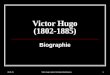 07.5.2014 г.Victor Hugo, auteur: Borislawa Djambasowa 1 Victor Hugo (1802-1885) Biographie