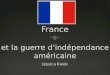 Des Questions Pré PrésentationDes Questions Pré Présentation Que savez-vous de la participation de la France dans la guerre dindépendance américaine ?
