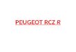 PEUGEOT RCZ R. qu'elle est la plus puissante des Peugeot (et des voitures françaises) de série270 chevaux. Née concept-car à Paris au Mondial de l'Automobile,