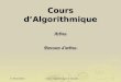 11 février 2014 Cours d'algorithmique 3 - Intranet 1 Cours dAlgorithmique Arbres. Parcours darbres