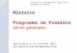Histoire Programme de Première Séries générales Applicable à la rentrée 2011 B.O. spécial n°9 du 30 septembre 2010 Inspection pédagogique régionale / Académie