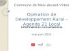 Informations-consultations mai-juin 2011 Commune de Meix-devant-Virton Opération de Développement Rural – Agenda 21 Local