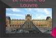 Louvre existe plus que 800 ans Symbole de changement français Souverains quitte leur marque construit à 1190 protégé le village servir comme un prison