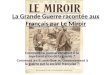La Grande Guerre racontée aux Français par Le Miroir Comment ce journal construit-il la représentation de la guerre ? Comment a-t-il contribué au consentement