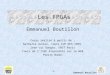 -1- Emmanuel Boutillon Les FPGAs Emmanuel Boutillon Cours réalisé à partir de : Nathalie Julien, cours IUP EEA 1999. Jean-Luc Danger, ENST Paris Cours