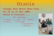 Oranie Voyage dans Notre Beau Pays : Du 26 au 31 Mai 2009. Annie & François ….. 1 ère Partie : LOrange - La cado - Les Trembles. La Sénia : - le Village