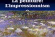 La peinture: Limpressionnisme. La Révolution impressionniste Lart moderne est né en France dans les années 1870 Lart moderne est né en France dans les