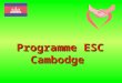 Programme ESC Cambodge Bâtir un nouvel avenir pour les villageois cambodgiens