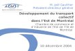 Développement du transport collectif dans lEst de Montréal M. Joël Gauthier Président-directeur général Chambre de commerce et dindustrie de lEst de lîle