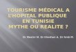 Dr Mestiri M. Dr Kherfani A. Dr Sridi M.. Objectifs en Tunisie : importations de service de santé exportateurs nets de services de santé lélévation des