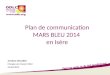 Plan de communication MARS BLEU 2014 en Isère Jocelyne Chevallier Chargée de mission ODLC 24/02/2014