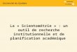 La « Scientométrie » : un outil de recherche institutionnelle et de planification académique