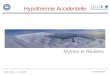 Hypothermie Accidentelle Mythes et Réalités Marie Meyer – J-L Waeber 22 octobre 2012
