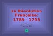 La Révolution Française: 1789 - 1793 Kate Takvorian Français 300