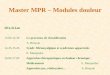 Master MPR – Modules douleur 29/1, St Luc 13.00-14.30Le processus de chronification A. Berquin 14.45-15.45Syndr. fibromyalgique et syndromes apparentés