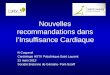 Nouvelles recommandations dans lInsuffisance Cardiaque N Coquerel Cardiologie HSTV Polyclinique Saint Laurent 22 mars 2013 Société Bretonne de Gériatrie-