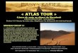 « ATLAS TOUR » 6 jours de moto au départ de Marrakech 1400 km (85% off-road – 15% goudron) Environ 6 à 8 heures de moto / jour. Adapté pour les pratiquants