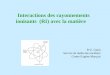 Interactions des rayonnements ionisants (RI) avec la matière Pr E. Garin Service de médecine nucléaire Centre Eugène Marquis