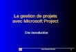 Joan-Sébastien Morales 1 La gestion de projets avec Microsoft Project Une introduction